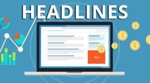 Headline là gì? Vai trò của headline và cách để viết headline ấn tượng
