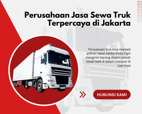 Perusahaan Jasa Sewa Truk Terpercaya di Jakarta