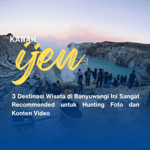 3 Destinasi Wisata di Banyuwangi Ini Sangat Recommended untuk Hunting Foto dan Konten Video