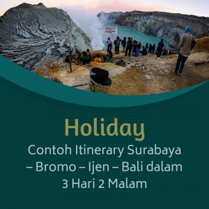 Contoh Itinerary Surabaya – Bromo – Ijen – Bali dalam 3 Hari 2 Malam